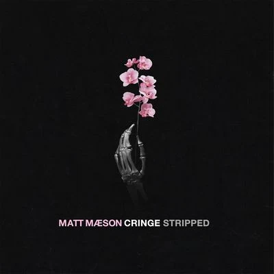 Cringe (Stripped) 专辑 Matt Maeson