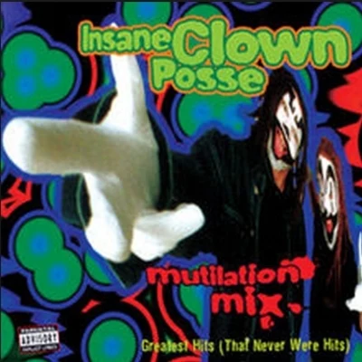 Mutilation Mix - Greatest Hits (That Never Were Hits) 專輯 Insane Clown Posse