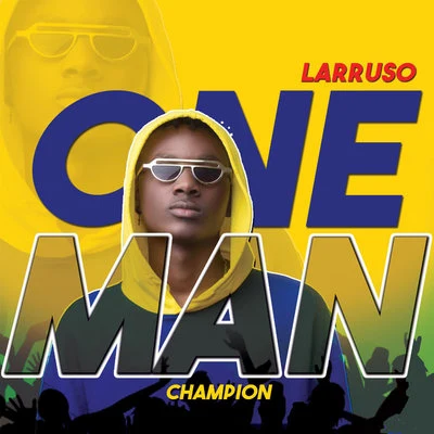 One Man Champion 專輯 Larruso/Shatta Wale/Samini