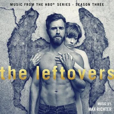 The Leftovers (Music from the HBO® Series) Season 3 - EP 專輯 Max Richter