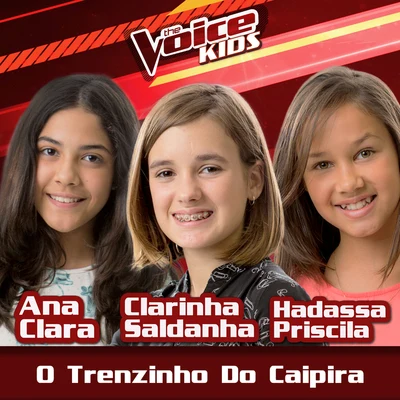 O Trenzinho Do Caipira (The Voice Brasil Kids 2017) 专辑 Ana Clara