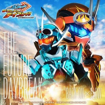 BACK-ONFlow THE FUTURE DAYBREAK (映畫 『仮面ライダーガッチャード ザ・フューチャー・デイブレイク』主題歌)