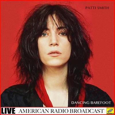 Dancing Barefoot (Live) 專輯 Soundwalk Collective/Patti Smith