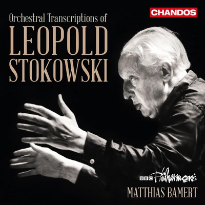 Leopold Stokowski: The Art of Orchestral Transcription 專輯 David Childs/Ben Gernon/BBC Philharmonic Orchestra