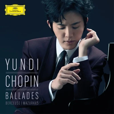 Chopin: Ballades, Berceuse, Mazurkas 專輯 李云迪