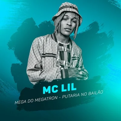 Mega do MegatronPutaria no Bailão 專輯 MC Lil/MC Brankim/MC Vinny