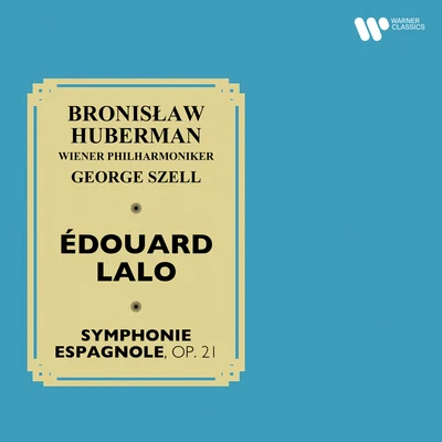 Lalo: Symphonie espagnole, Op. 21 专辑 Bronislaw Huberman/Ignaz Friedman