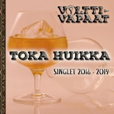 Toka huikka (singlet 2016-2019) 專輯 Volttivapaat