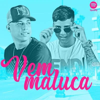 Vem Maluca 专辑 Mc Th/Mc Matias/MC Abalo