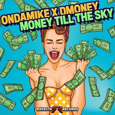 OnDaMiKeDial uP Money Till The Sky