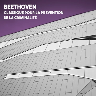 Beethoven: Classique pour la prevention de la criminalité 專輯 The Orchestral Academy Of Los Angeles/Dieter Goldmann