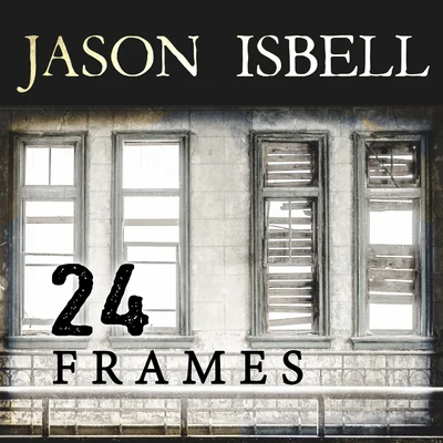 Jason Isbell 24 Frames