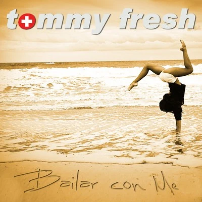 Bailar Con Me 專輯 Tommy Fresh