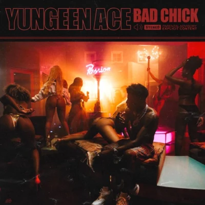 Yungeen AceYoung Lyric Bad Chick