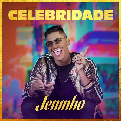 Celebridade 專輯 Jeninho/JS o Mão de Ouro/Maykow & Bruno