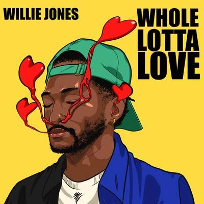 Whole Lotta Love 專輯 Willie Jones/Rynn/Love Harder