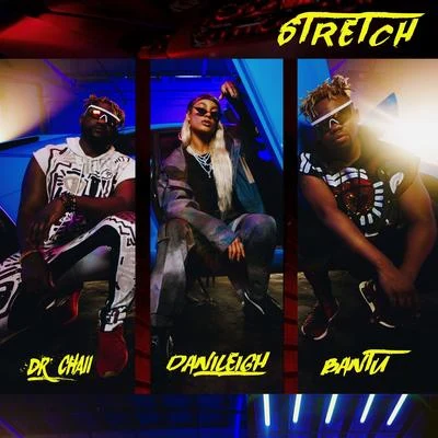 Stretch 专辑 Dr. Chaii/Big Tobz/Kida Kudz