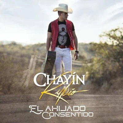 Chayín Rubio El Ahijado Consentido