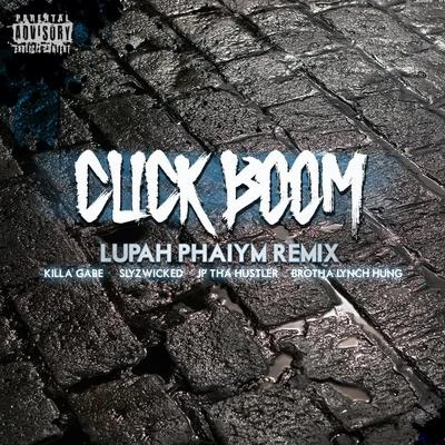 Click Boom (Lupah Phaiym Remix) [feat. Brotha Lynch Hung & Slyzwicked] 專輯 Greg Double/Brotha Lynch Hung/Be Gee/Smoov-E/Prime Minister