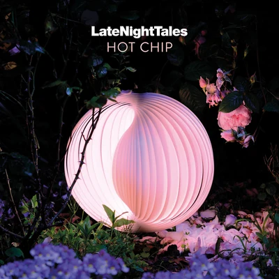 Late Night Tales: Hot Chip 專輯 Hot Chip