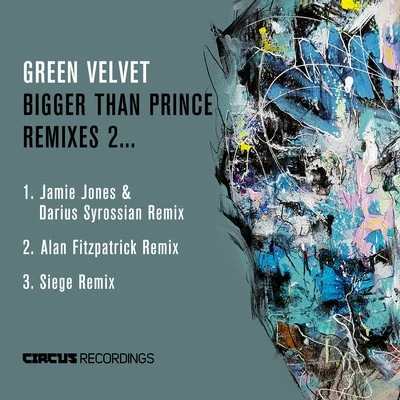 Green Velvet Bigger Than Prince, Remixes 2