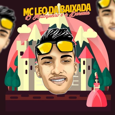 O Maloqueiro e a Donzela 专辑 Mc Léo da Baixada/Mc Rodolfinho