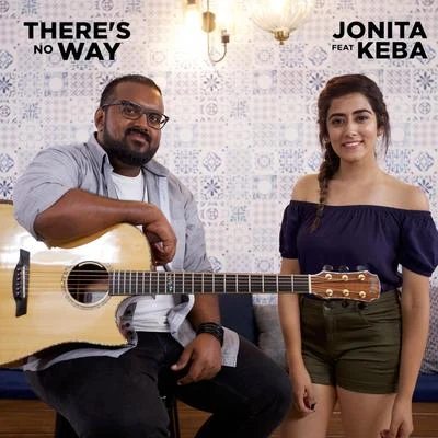 Jonita GandhiAnirudh Ravichander Theres No Way (feat. Keba Jeremiah)