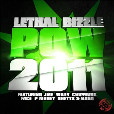 POW 2011 (feat. JME, Wiley, Chipmunk, Face, P Money, Ghetts & Kano) 專輯 Lethal Bizzle