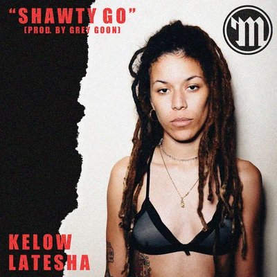 Shawty Go 专辑 Foggieraw/Kelow LaTesha