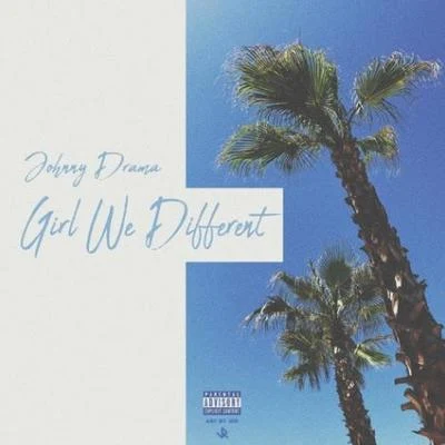 Girl We Different 專輯 Johnny Drama