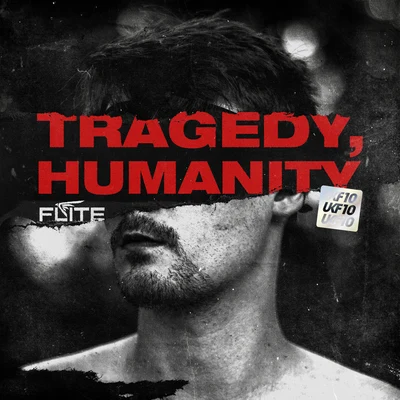 Tragedy, Humanity (UKF10) 专辑 Flite