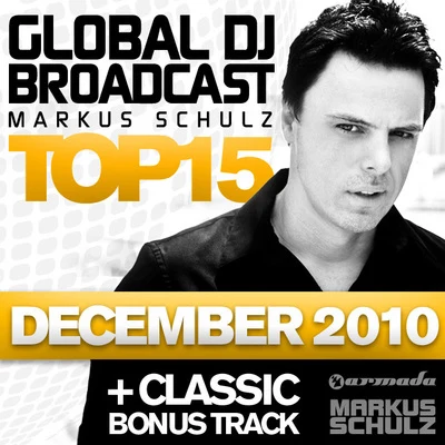 Global DJ Broadcast Top 15 - December 2010 專輯 Markus Schulz