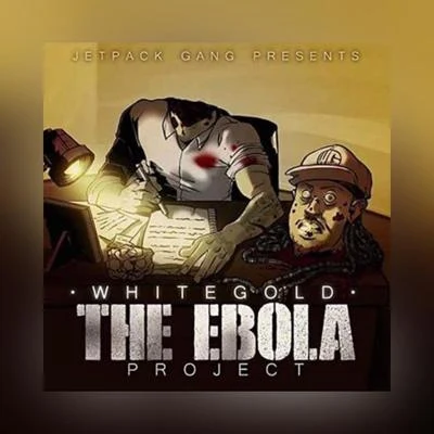 The Ebola Project 專輯 Whitegold