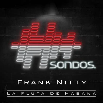 La Fluta de Habana 专辑 Frank Nitty