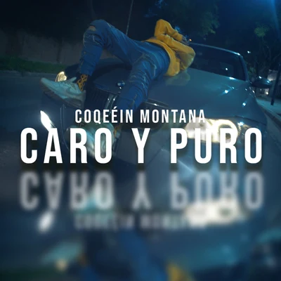 Caro y Puro 專輯 Coqeéin Montana/Joven BTZ