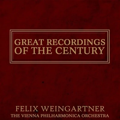 Great Recordings of the Century 專輯 Felix Weingartner