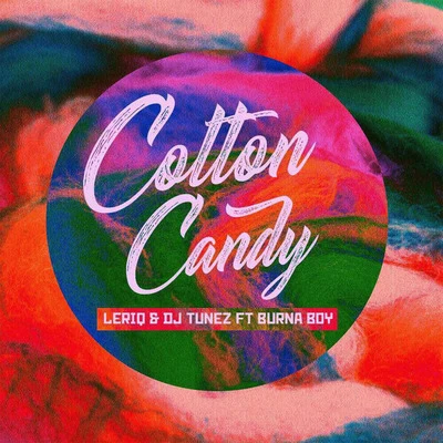 Cotton Candy (feat. Burna Boy) 專輯 Leriq