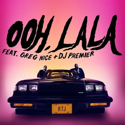 ooh la la (feat. Greg Nice & DJ Premier) 专辑 Run The Jewels