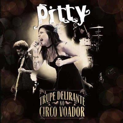 A Trupe Delirante No Circo Voador 專輯 Pitty