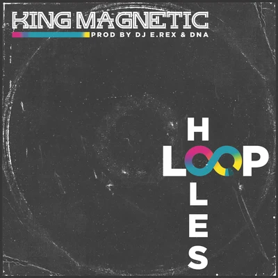 Loopholes 專輯 King Magnetic