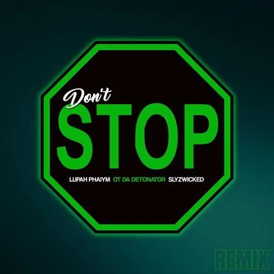 Dont Stop (Remix) 專輯 Ot da Detonator