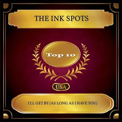 The Ink Spots Ill Get By (As Long As I Have You) (Billboard Hot 100 - No. 07)