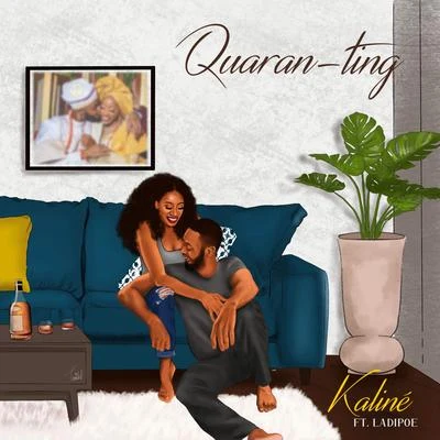 Quaran-Ting (feat. Ladipoe) 專輯 KALINÉ