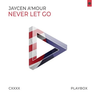 Never Let Go 专辑 Jaycen A'mour/rave radio