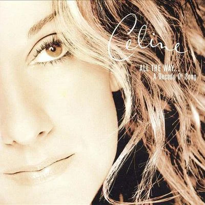 All the Way: A Decade of Song 專輯 Céline Dion/Il Divo