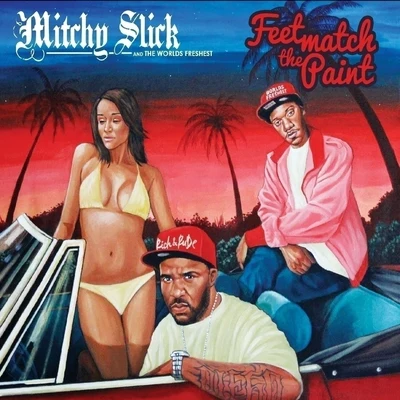 Feet Match The Paint (Deluxe Edition) 專輯 Mitchy Slick