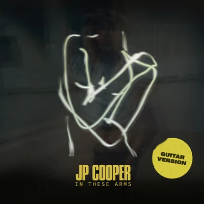 In These Arms (Guitar) 專輯 JP Cooper