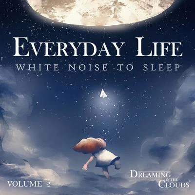 Everyday Life - White Noise To Sleep Volume 2 專輯 Train Station Sounds/Universal Soundscapes/Universal White Noise Soundscapes/Universal Nature Soundscapes/Meditation Therapy