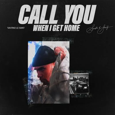 Call You When I Get Home 專輯 TS Graye/Santino Le Saint