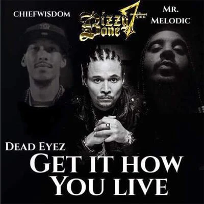 Get It How You Live (feat. Bizzy Bone) 專輯 Bizzy Bone